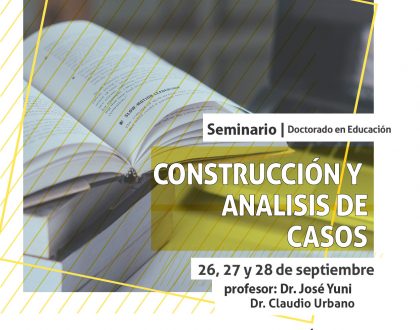 Los Dres. Yuni y Urbano dictarán el Seminario de «Construcción y análisis de casos»