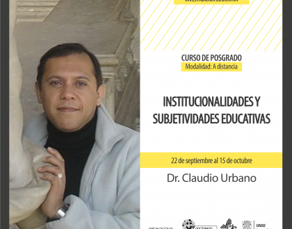 Curso de Posgrado: "Institucionalidades y subjetividades educativas"