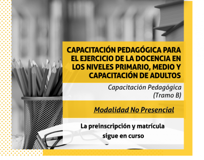 Próximas Inscripciones para la Capacitación Pedagógica Modalidad No Presencial para Tramo B