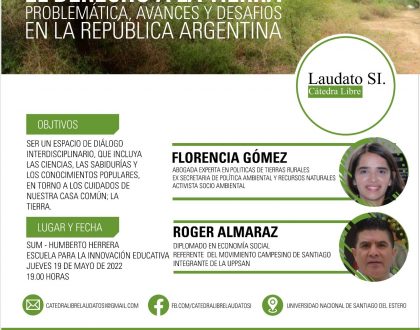 Cátedra Laudato Si: Encuentro  de diálogo “El derecho a la tierra”. Problemática, avances y desafíos en la República Argentina