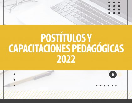 ¡¡POSTÍTULOS Y CAPACITACIONES PEDAGÓGICAS 2022!!