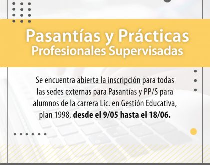 Inscripción abierta para Pasantías y PP/S para alumnos de la carrera Lic. en Gestión Educativa
