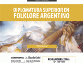 PREINSCRIPCIONES ABIERTAS A LA DIPLOMATURA SUPERIOR EN FOLKLORE ARGENTINO